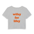 Wifey for Lifey Crop t-shirt