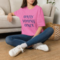 Only Young Once Retro Script Adventure T-Shirt