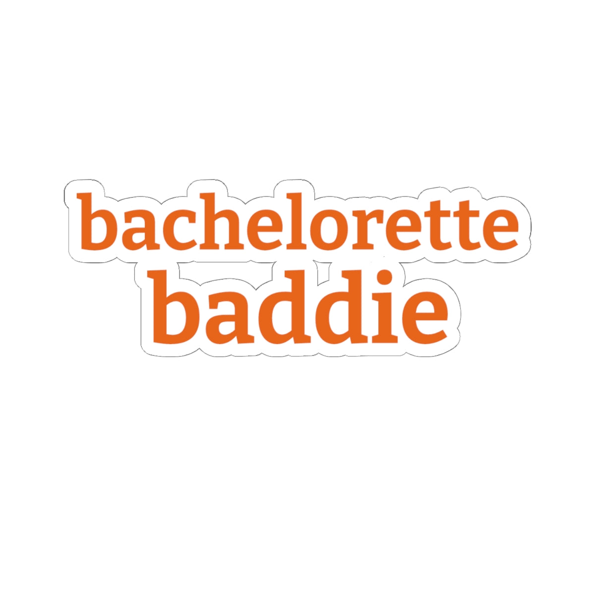 bachelorette baddie sticker